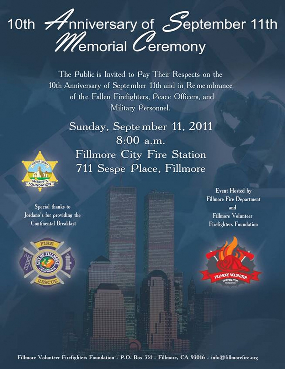 The Fillmore Volunteer Firefighters Foundation and Fillmore Fire Department will host the 10th Anniversary of September 11th Memorial Ceremony. The residents of Fillmore are invited to attend the ceremony on Sunday, September 11th, 2011 at 8:00am. The ceremony will be held in front of the City of Fillmore Fire Department, 711 Sespe Place.