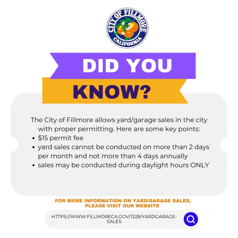 Attention Fillmore Residents! We have important updates regarding yard and garage sale permits in the City of Fillmore! These regulations aim to ensure the safety, and enjoyment of all residents and maintain the beauty of our community. They help manage the frequency and impact of yard/garage sales, ensuring a pleasant environment for everyone. For more information please visit: https://www.fillmoreca.gov/1328/YardGarage-Sales?fbclid=IwY2xjawEfrJhleHRuA2FlbQIxMAABHe9PTrhAVfbxEAd8Y7G0Dv7TD6Dnj7RtVIqxhFEJ0oFq4toyO62Bz-PtCA_aem_HQysANhFtJSiZAs_1R3mGQ. Courtesy https://www.facebook.com/photo?fbid=879523947541512&set=pcb.879524154208158.
